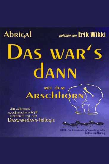 Das war's dann mit dem Arschhorn - Der vollkommen wahnsinnige viertletzte Teil der Daswarsdann-Trilogie - cover