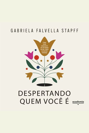 Despertando quem você é - Como viver consciente em um mundo em que todos se sentem perdidos - cover