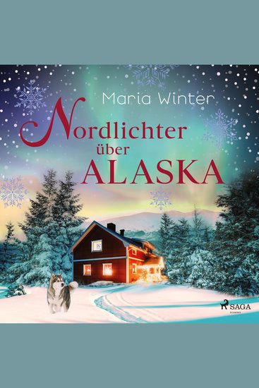 Nordlichter über Alaska – oder: Huskyküsse zu Weihnachten - Roman | Warmherzige Small Town Romance für Fans von Kiri Johansson und Julie Caplin - cover