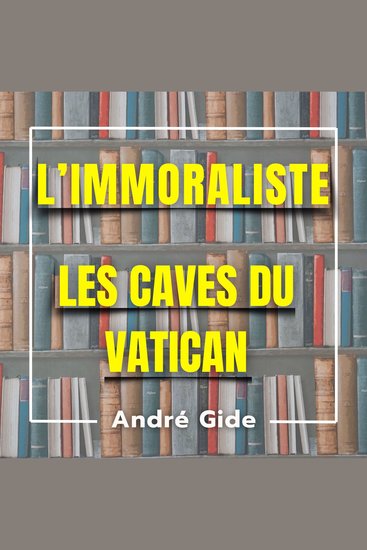 L'immoraliste + Les caves du Vatican - 2 livres audios - cover