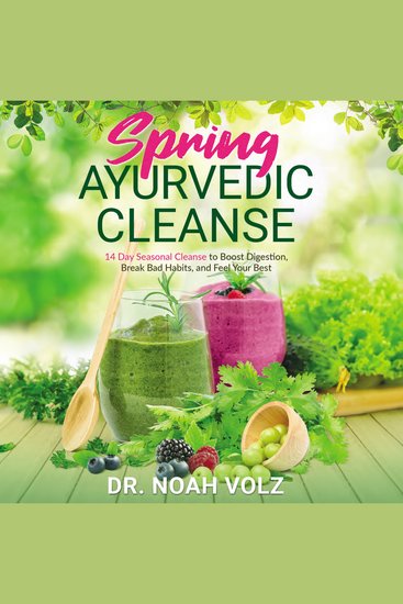 Spring Ayurvedic Cleanse - A 14 Day Seasonal Cleanse to Boost Digestion Break Bad Habits and Feel Your Best - cover