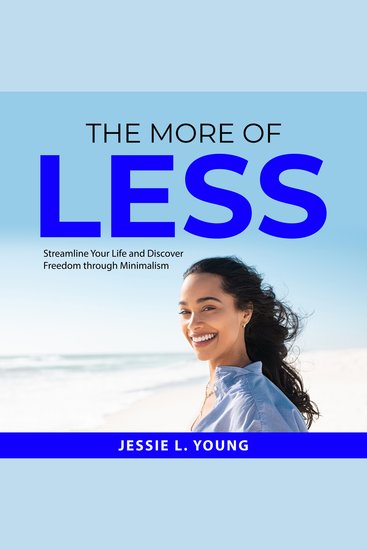 The More of Less - Streamline Your Life and Discover Freedom through Minimalism - cover