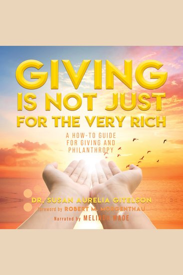 Giving Is Not Just For The Very Rich - A How-To Guide For Giving And Philanthropy - cover