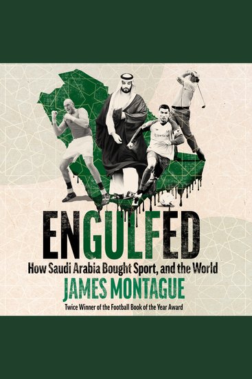 Engulfed - How Saudi Arabia Bought Sport and the World: SHORTLISTED FOR THE WILLIAM HILL PRIZE AND SPORTS BOOKS AWARDS - cover
