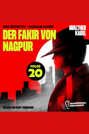 Der Fakir von Nagpur (Der Detektiv-Harald Harst Folge 20) - cover
