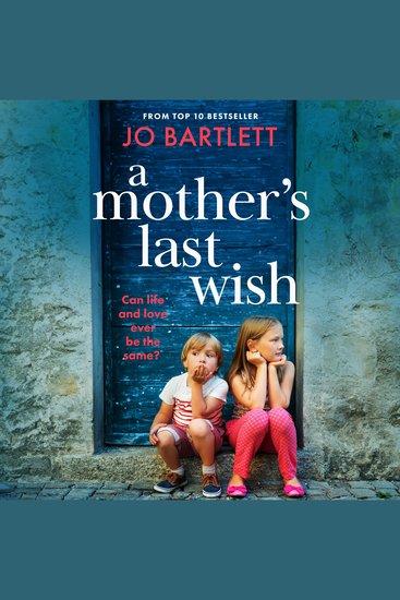 A Mother's Last Wish - Discover a heartbreaking read from Jo Bartlett for 2025 - cover