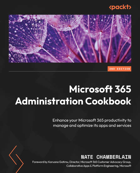 Microsoft 365 Administration Cookbook - Enhance your Microsoft 365 productivity to manage and optimize its apps and services - cover