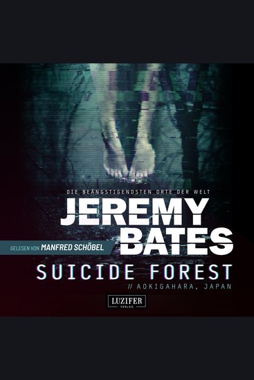 SUICIDE FOREST (Die beängstigendsten Orte der Welt) - Horrorthriller - cover