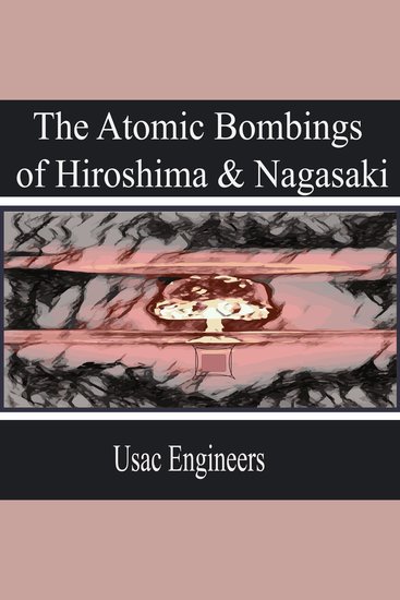 The Atomic Bombings of Hiroshima & Nagasaki - cover