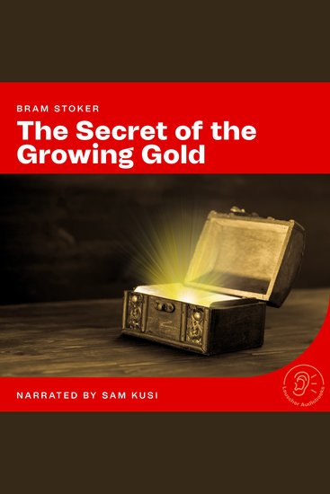 The Secret of the Growing Gold - cover