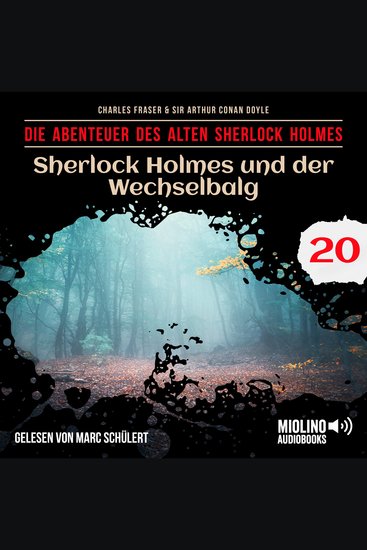 Sherlock Holmes und der Wechselbalg (Die Abenteuer des alten Sherlock Holmes Folge 20) - cover