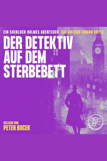 Der Detektiv auf dem Sterbebett - Ein Sherlock Holmes Abenteuer - cover