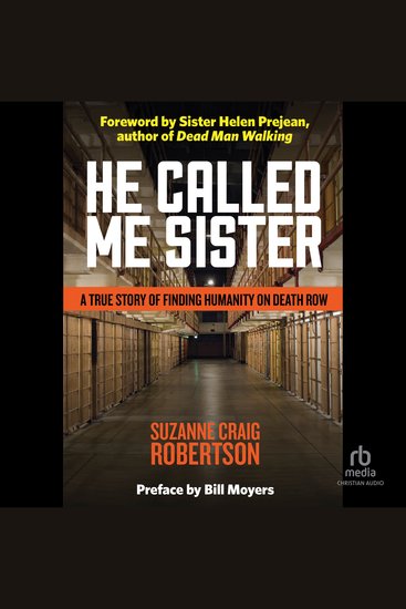 He Called Me Sister - A True Story of Finding Humanity on Death Row - cover
