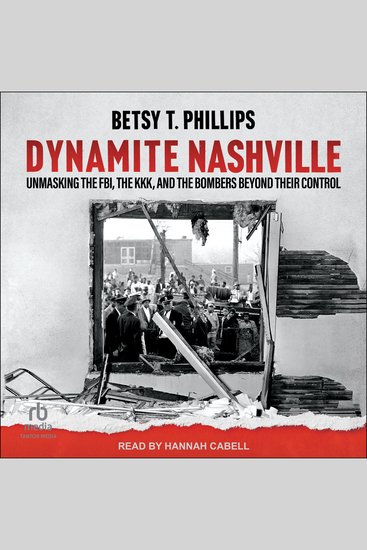 Dynamite Nashville - Unmasking the FBI the KKK and the Bombers beyond their Control - cover