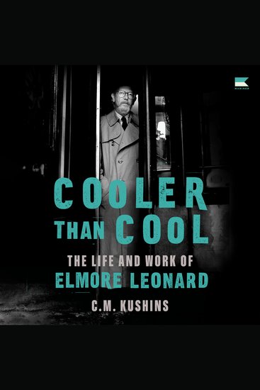 Cooler Than Cool - The Life and Work of Elmore Leonard - cover