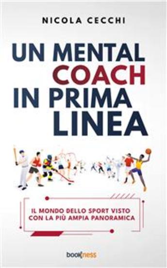 Un mental coach in prima linea - Il mondo dello sport visto con la più ampia panoramica - cover