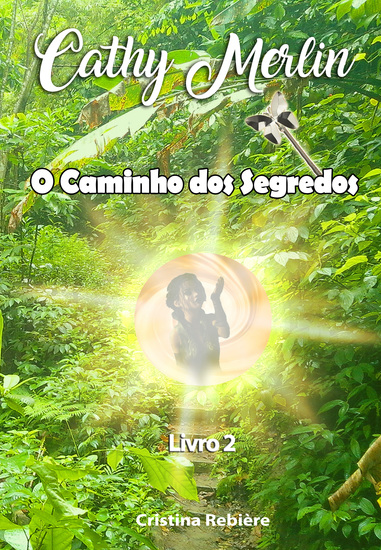 O Caminho dos Segredos - Cathy Merlin Livro 2 - cover