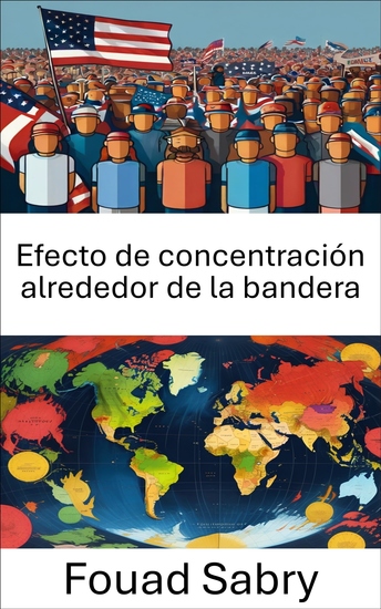 Efecto de concentración alrededor de la bandera - La dinámica del nacionalismo y la unidad política - cover