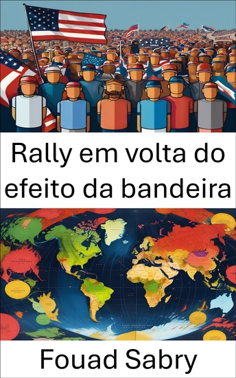 Rally em volta do efeito da bandeira - A dinâmica do nacionalismo e da unidade política - cover