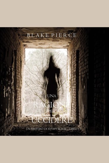 Una Ragione Per Uccidere (Un Mistero di Avery Black — Libro 1) - Narrato digitalmente con voce sintetizzata - cover