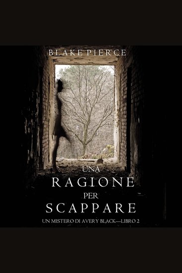 Una Ragione per Scappare (Un Mistero di Avery Black — Libro 2) - Narrato digitalmente con voce sintetizzata - cover