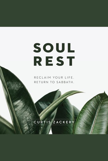 Soul Rest - Reclaim Your Life Return to Sabbath - cover