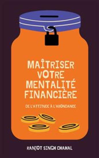 Maîtriser Votre Mentalité Financière: De l'Attitude à l'Abondance - cover