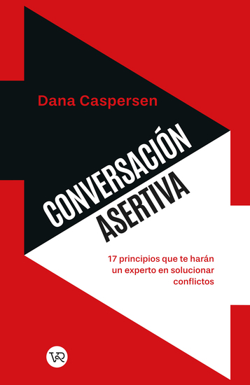 Conversación Asertiva - 17 principios que te harán un experto en solucionar conflictos - cover