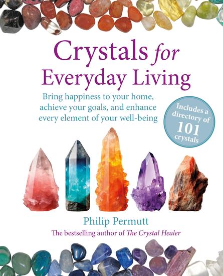 Crystals for Everyday Living - 101 crystals to enhance your life improve your relationships and reach your goals - cover