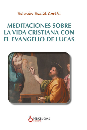 Meditaciones sobre la vida cristiana con el evangelio de Lucas - cover