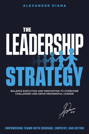 The Leadership Strategy - Conquer Challenges Inspire Teams and Deliver Extraordinary Results - cover