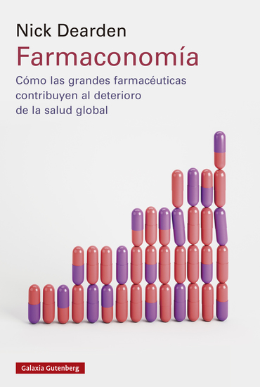 Farmaconomía - Cómo las grandes farmacéuticas contribuyen al deterioro de la salud global - cover