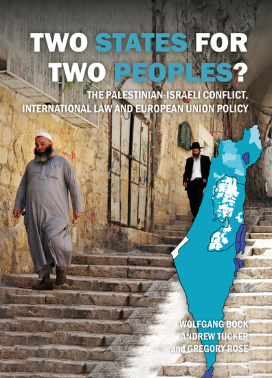 Two States for Two Peoples? - The Palestinian-Israeli conflict international law and European Union policy - cover