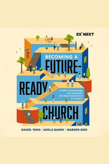 Becoming a Future-Ready Church - 8 Shifts to Encourage and Empower the Next Generation of Leaders - cover