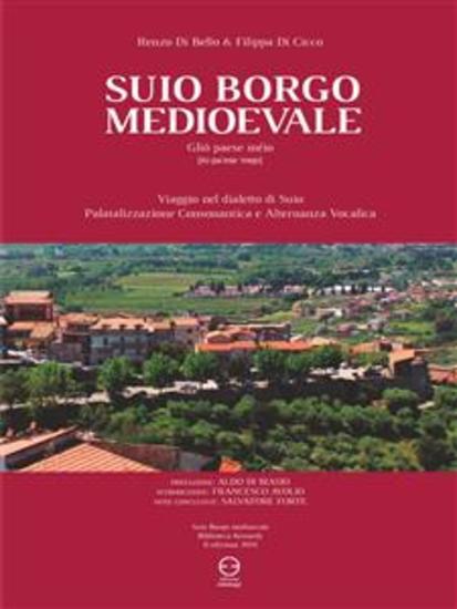 Suio borgo medioevale - Gliò paese méio Viaggio nel dialetto di Suio - cover