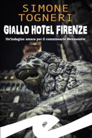 Giallo Hotel Firenze - Un'indagine amara per il commissario Mezzanotte - cover