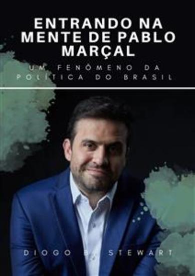 Entrando na Mente de Pablo Marçal - Um Fenômeno da Política do Brasil - cover