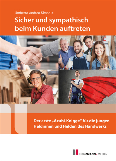 E-Book "Sicher und sympathisch beim Kunden auftreten" - Der erste „Azubi-Knigge“ für die jungen Heldinnen und Helden des Handwerks - cover