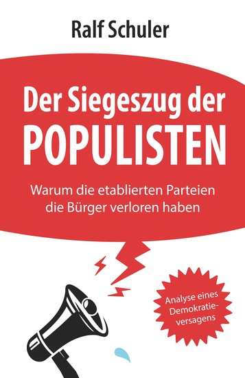 Der Siegeszug der Populisten - Warum die etablierten Parteien die Bürger verloren haben Analyse eines Demokratieversagens - cover