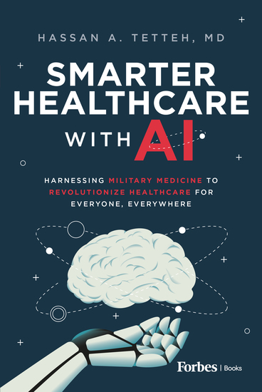 Smarter Healthcare with AI - Harnessing Military Medicine to Revolutionize Healthcare for Everyone Everywhere - cover