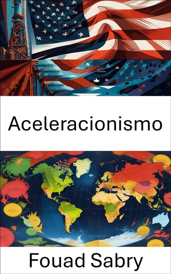Aceleracionismo - O Futuro da Rápida Transformação Sociopolítica - cover