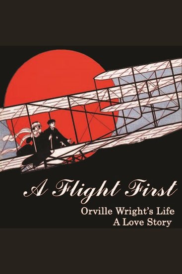 Flight First A: Orville Wright's Life: A Love Story - by Jane Healy - cover