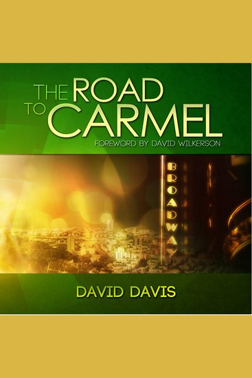 The Road to Carmel - A Couple's Dramatic Journey from Broadway to Mount Carmel - cover