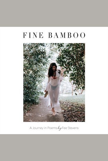 FINE BAMBOO - A Journey in Poems by Fee Stevens - cover