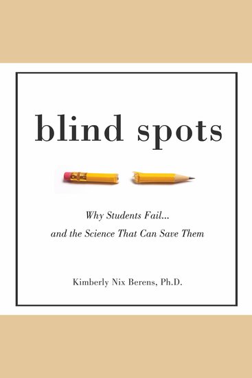 Blind Spots - Why Students Fail and the Science That Can Save Them - cover