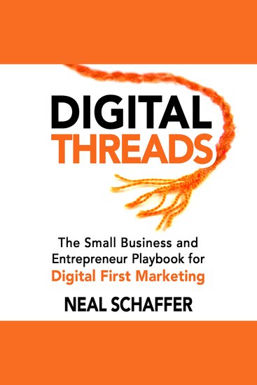 Digital Threads - The Small Business and Entrepreneur Digital First Marketing Playbook - cover