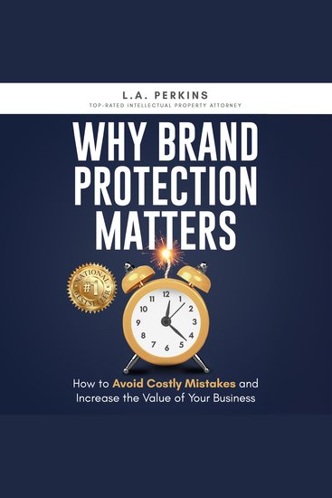 Why Brand Protection Matters - How to Avoid Costly Mistakes and Increase the Value of Your Business - cover