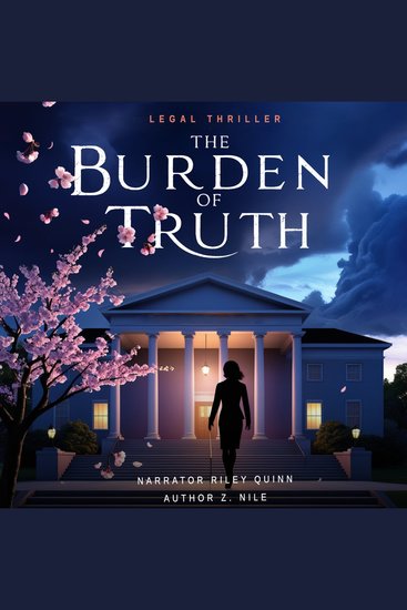The Burden of Truth - A small-town lawyer uncovers corruption while defending an accused murderer - cover