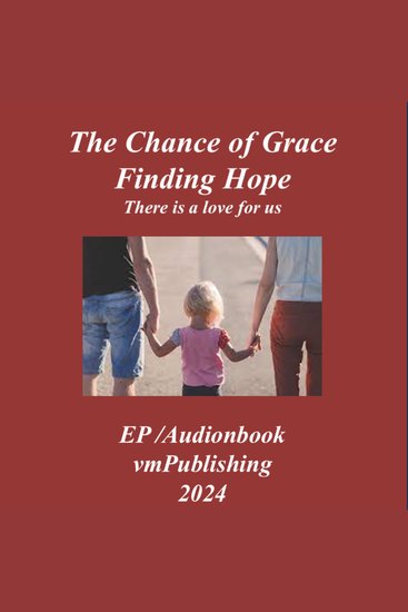 The Chance of Grace Finding Hope - There is a love for us - cover