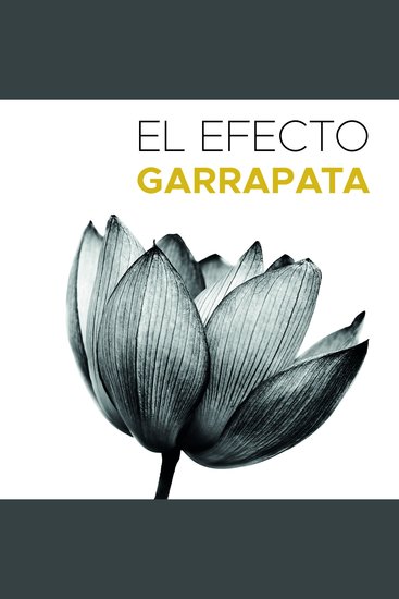 El efecto Garrapata - El camino de la autorrecuperación energética y espiritual Reflexiones vivenciales conscientes del manipulador narcisista espiritual - cover